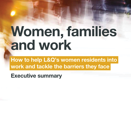Women, families and work: How to help L&Q’s women residents into work